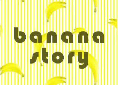 Banana Story